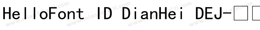 HelloFont ID DianHei DEJ字体转换